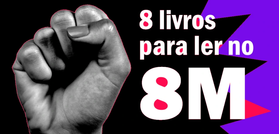 Dicas de leitura para o Dia Internacional da Mulher